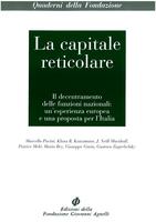 La capitale reticolare. Il decentramento delle funzioni nazionali: un’esperienza e una proposta per l’Italia