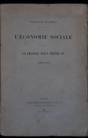 L'économie sociale de la France sous Henri 4. : 1589-1610