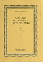 Catalogo della Biblioteca di Luigi Einaudi. Opere economiche e politiche dei secoli XVI-XIX  Volume 1 numeri 1-3147