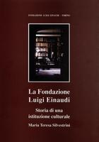 La Fondazione Luigi Einaudi. Storia di una istituzione culturale