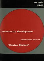 Community Development n.15-16 1966. International issue of Centro Sociale (ed. italiana: Centro sociale A.13 n.69-72)