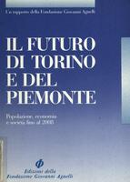 Il futuro di Torino e del Piemonte. Popolazione, economia e società fino al 2008