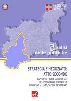 Strategia e negoziato : atto secondo. Rapporto finale sui risultati del programma di ricerche connesso all'APQ “Azioni di Sistema”. Rapporto di Ricerca