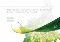 Atlante della contabilità ambientale del Piemonte : geografia e metabolismo dell'impronta ecologica
