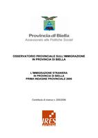 L'immigrazione straniera in provincia di Biella : prima indagine provinciale 2006