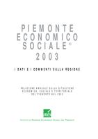Piemonte economico sociale 2003 : i dati e i commenti sulla regione. Relazione annuale sulla situazione economica, sociale e territoriale del Piemonte nel 2003