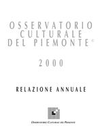 Osservatorio culturale del Piemonte 2000. Relazione annuale