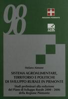 Sistema agroalimentare, territorio e politiche di sviluppo rurale in Piemonte. Studi preliminari alla redazione del Piano di Sviluppo Rurale 2000 - 2006 della Regione Piemonte