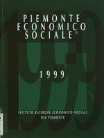 Piemonte economico sociale 1999 : i dati e i commenti sulla regione. Relazione annuale sulla situazione economica, sociale e territoriale del Piemonte nel 1999