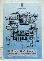 Il filo di Arianna : la città, i servizi, gli immigrati a Torino. Rapporto finale della ricerca per l'iniziativa LIA. Progetto locale della Città di Torino