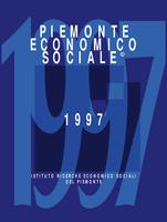 Piemonte economico sociale 1997 : i dati e i commenti sulla nostra regione. Relazione annuale sulla situazione economico, sociale, territoriale del Piemonte nel 1997
