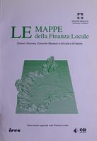 Le mappe della Finanza Locale : Comuni, Province, Comunità Montane in 22 carte e 50 tabelle