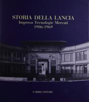 Storia della Lancia. Impresa Tecnologie Mercati 1906-1969