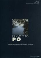 Progetto Po : tutela e valorizzazione del fiume in Piemonte