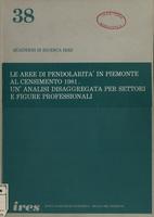 Le aree di pendolarità in Piemonte al censimento 1981 : un'analisi disaggregata per settori e figure professionali