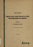 Analisi della struttura del settore metalmeccanico in Piemonte. Volume 2 : la meccanica di base