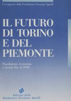 Il futuro di Torino e del Piemonte : popolazione, economia e societa fino al 2008