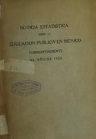 Noticia estadistica sobre la educacion publica en Mexico correspondiente al año de 1928
